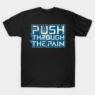 Push Through The Pain T-Shirt